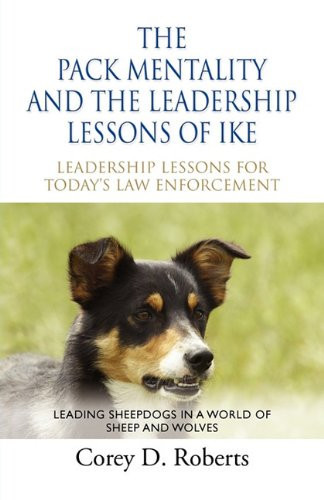 The Pack Mentality and the Leadership Lessons of Ike