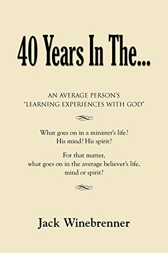 40 Years in the - an Average Person's Learning Experiences with God