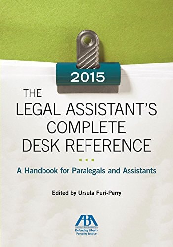 The 2013 Legal Assistant's Complete Desk Reference: A Handbook for Paralegals and Assistants
