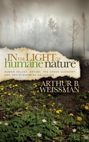 In the Light of Humane Nature Human Values, Nature, the Green Economy, and Environmental Salvation
