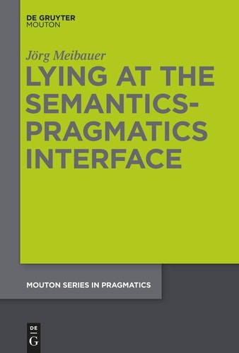 Lying at the Semantics-pragmatics Interface