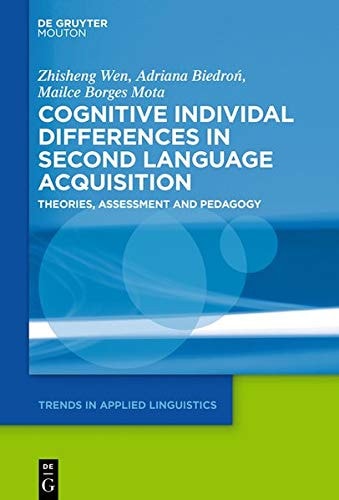 Cognitive Individual Differences in Second Language Acquisition: Theories, Assessment and Pedagogy (Trends in Applied Linguistics [Tal])