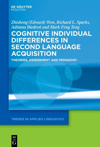 Cognitive Individual Differences in Second Language Acquisition Theories, Assessment and Pedagogy