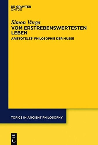 Vom erstrebenswertesten Leben Aristoteles' Philosophie der Muße