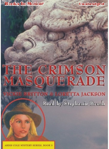 THE CRIMSON MASQUERADE [Unabridged MP3-CD] by Loretta Jackson and Vickie Britton, (Ardis Cole Series, Book 3), Read by Stephanie Brush