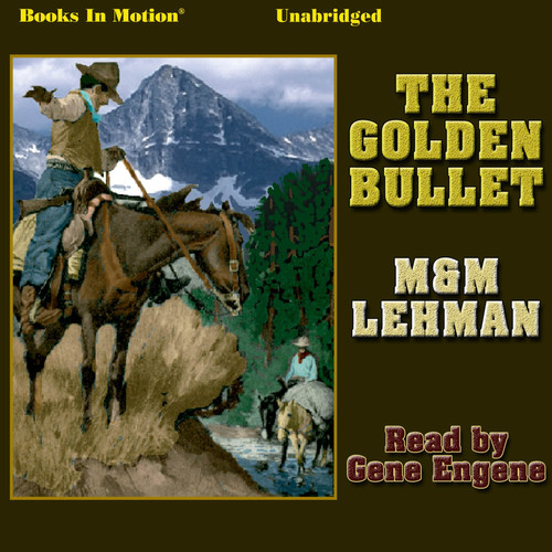 The Golden Bullet by M&M Lehman from Books In Motion.com