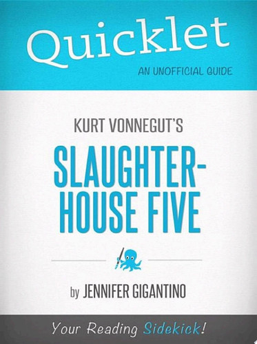 Quicklet On Slaughterhouse-Five By Kurt Vonnegut