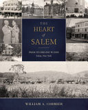 The Heart of Salem From Its Origins to 2009: Salem, New York