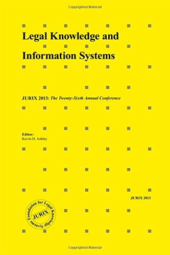 Legal Knowledge and Information Systems JURIX 2013: the Twenty-sixth Annual Conference