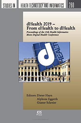 Dhealth 2019 - from Ehealth to Dhealth Proceedings of the 13th Health Informatics Meets Digital Health Conference