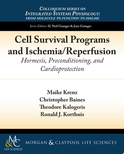 Cell Survival Programs and Ischemia/Reperfusion Hormesis, Preconditioning, and Cardioprotection