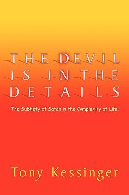 The Devil Is in the Details The Subtlety of Satan in the Complexity of Life