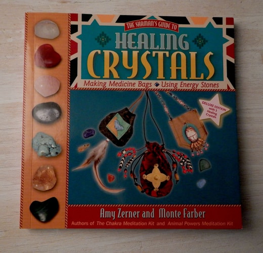 The Shaman's Guide to Healing Crystals Making Medicine Bags, Using Energy Stones