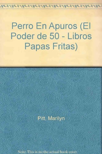 Perro en apuros / Dog in Need (El Poder De 50 - Libros Papas Fritas / Power 50 - Potato Chip Books) (Spanish Edition)
