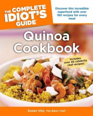 The Complete Idiot's Guide to Quinoa