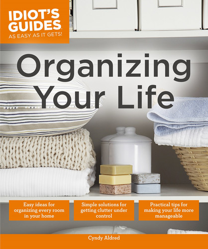 Organizing Your Life Practical Tips for Making Your Life More Manageable
