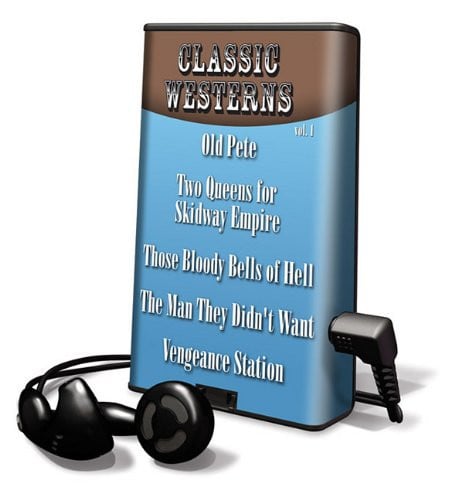 Classic Westerns: Old Pete, Two Queens for Skidway Empire, Those Bloody Bells of Hell, The Man They Didn't Want, Vengeance Station: Library Edition
