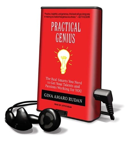Practical Genius: The Real Smarts You Need to Get Your Talents and Passion Working for You: Library Edition