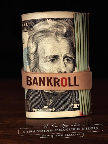 Bankroll:  A New Approach to Financing Feature Films