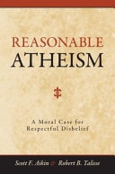 Reasonable Atheism A Moral Case for Respectful Disbelief