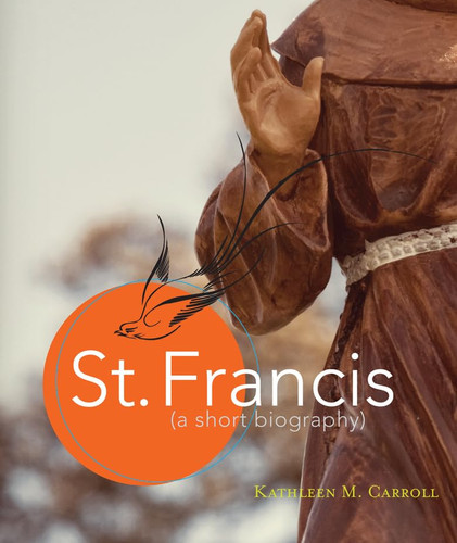St. Francis A Short Biography