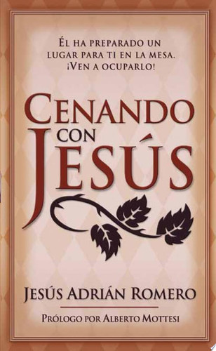 Cenando con Jesús - Pocket El Ha Preparado un Lugar para Ti en la Mesa. ¡Ven a Ocuparlo!