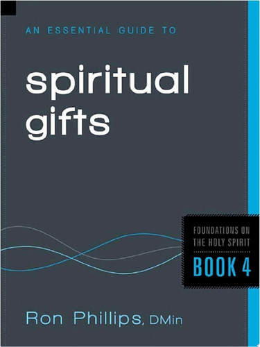 An essential guide to spiritual gifts