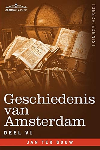 Geschiedenis Van Amsterdam - Deel Vi - in Zeven Delen