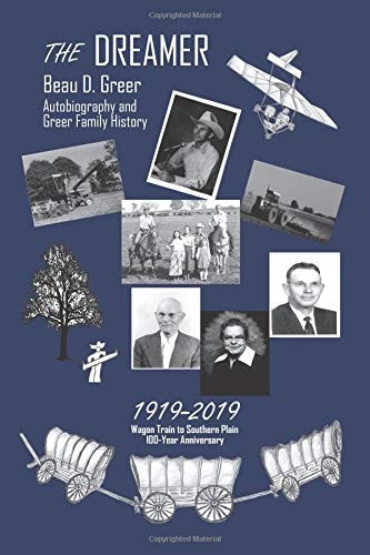 The Dreamer Beau D. Greer Autobiography and Greer Family History
