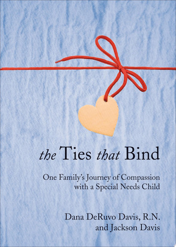 The Ties That Bind One Family's Journey of Compassion with a Special Needs Child