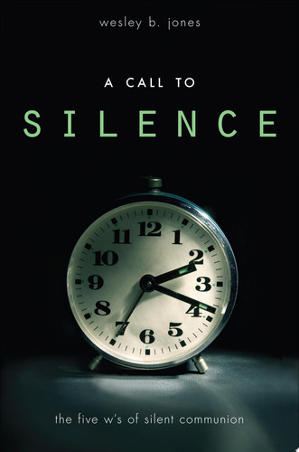 A Call to Silence The Five W's of Silent Communion