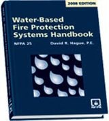 NFPA 25, Water-Based Fire Protection Systems Handbook 2008 Edition