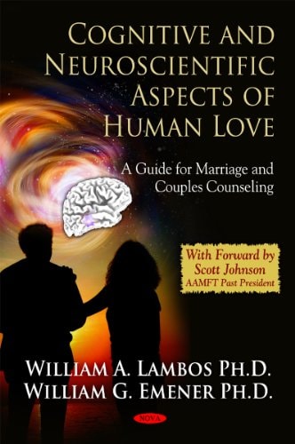Cognitive and Neuroscientific Aspects of Human Love A Guide for Marriage and Couples Counseling