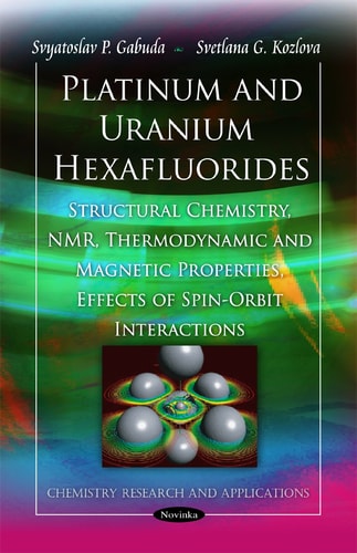 Platinum and Uranium Heaxafluorides Structural Chemistry, NMR, Thermodynamic and Magnetic Properties, Effects of Spin-orbit Interactions