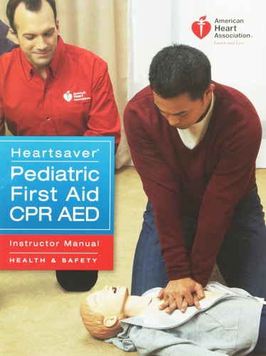 Heartsaver Pediatric First Aid CPR AED Instructor Manual
