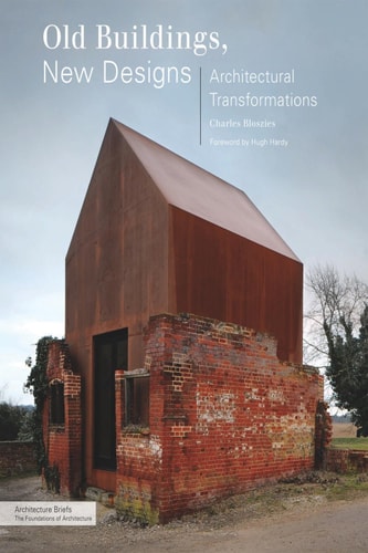 Old Buildings, New Designs Architectural Transformations