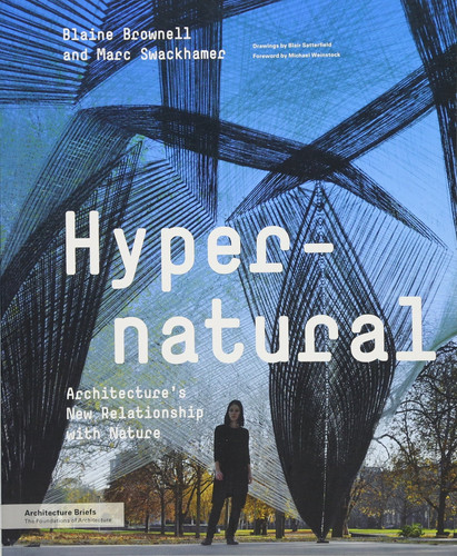 Hypernatural Architecture's New Relationship with Nature