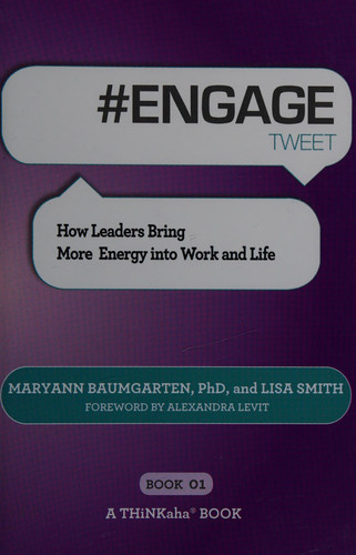 # Engage Tweet Book01 How Leaders Bring More Energy Into Work and Life