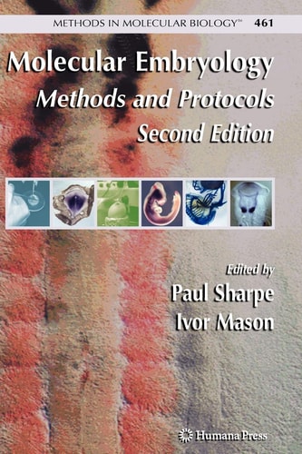 Molecular Embryology Methods and Protocols