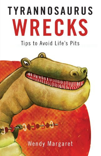 Tyrannosaurus Wrecks Tips to Avoid Life's Pits