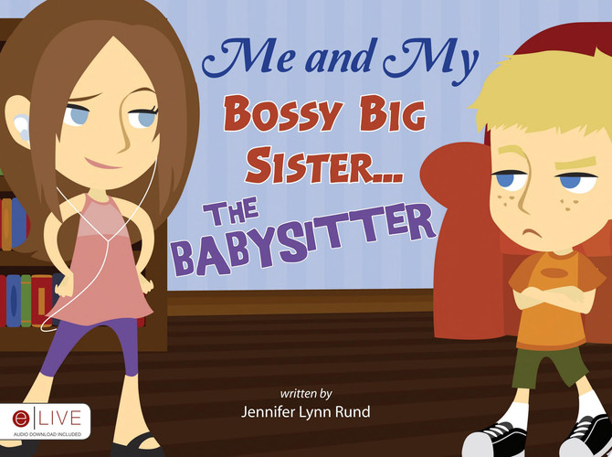 Me and My Bossy Big Sister... the Babysitter