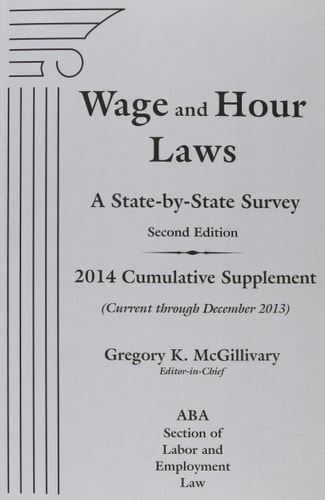 Wage and Hour Laws: A State-by-State Survey, 2nd Ed, 2014 Cumulative Supplement