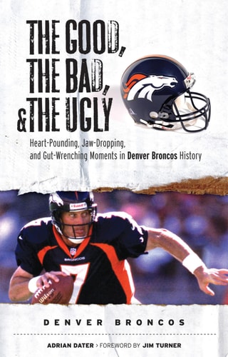 The Good, the Bad, &amp; the Ugly: Denver Broncos