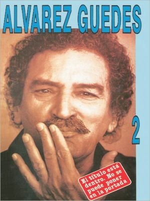 ALVAREZ GUEDES 2 El título está dentro. No se puede poner en la portada: ALVAREZ GUEDES