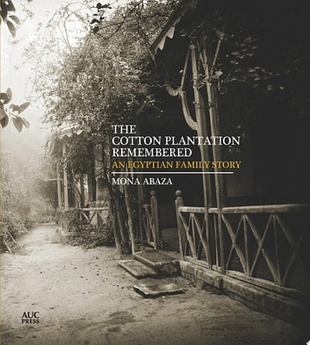 The Cotton Plantation Remembered An Egyptian Family Story