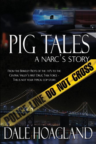 Pig Tales A Narc's Story