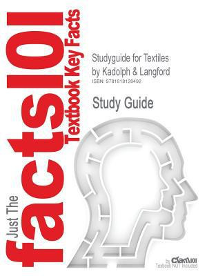Studyguide for Textiles by Kadolph and Langford, Isbn 9780130254436
