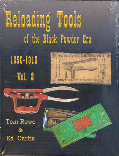 Reloading Tools of the Black Powder Era, Vol.2, 1850-1910