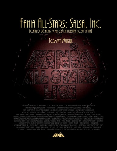 Fania All-Stars: Salsa, Inc. [Cuatro décadas (y pico) de Nuestra Cosa Latina]