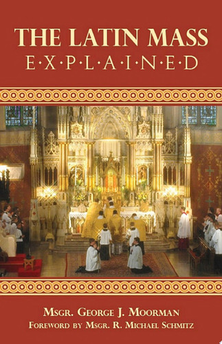 The Latin Mass Explained